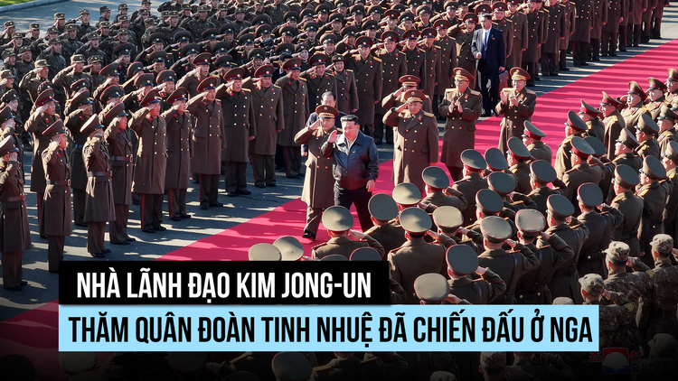 Nhà lãnh đạo Kim Jong-un thăm quân đoàn tinh nhuệ đã chiến đấu ở Nga