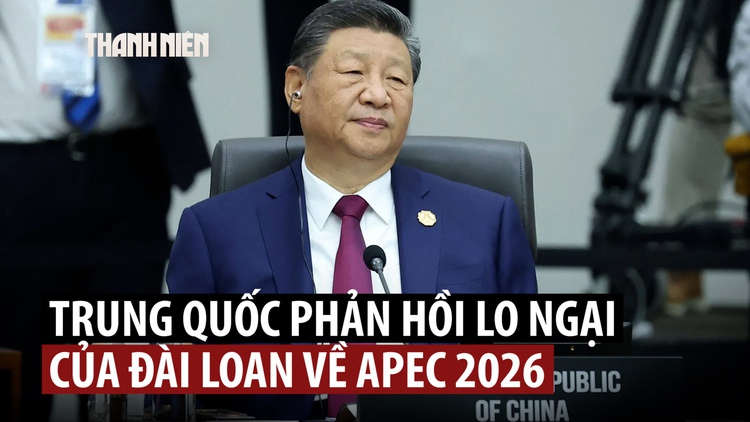 Trung Quốc đăng cai APEC 2026, Đài Loan lo lắng