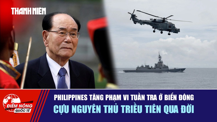 Tiêu điểm quốc tế 5.11: Philippines tăng phạm vi tuần tra ở Biển Đông | Cựu nguyên thủ Triều Tiên qua đời
