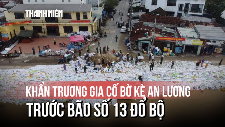 Hàng trăm chiến sĩ, người dân gia cố bờ kè An Lương trước bão số 13 đổ bộ