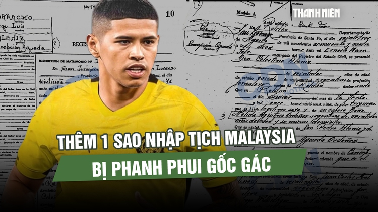 Báo Argentina tung bằng chứng, thêm 1 sao nhập tịch Malaysia bị phanh phui