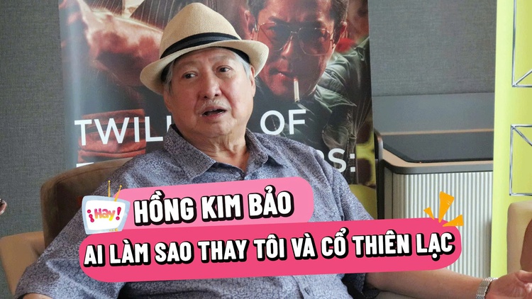 Hồng Kim Bảo: AI làm sao thay thế được tôi và Cổ Thiên Lạc