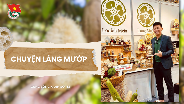 Cùng sống xanh số 132: Ngôi làng biến trái mướp già thành hơn 60 mặt hàng đi muôn phương