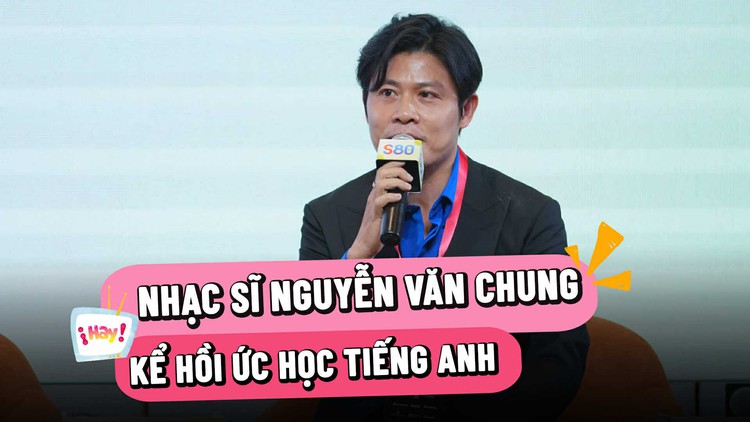 Nhạc sĩ Nguyễn Văn Chung: 'Mẹ buộc tôi phải đi học tiếng Anh để sau này đổi đời'