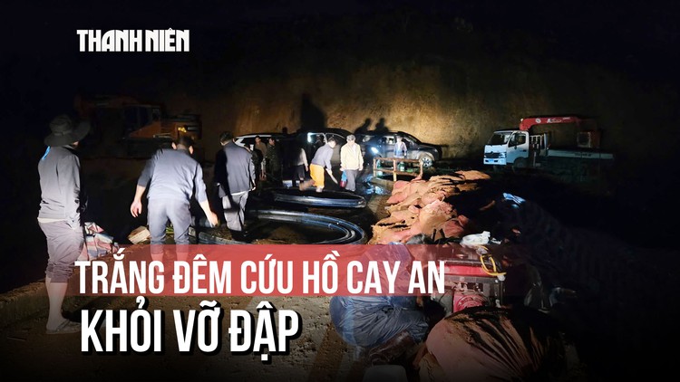 Lâm Đồng: Hàng trăm người trắng đêm cứu hồ Cay An trước nguy cơ vỡ đập