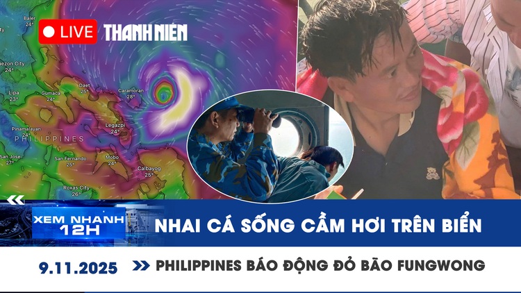 Xem nhanh 12h: Philippines cảnh báo đỏ bão Fung Wong | Lời kể nhai cá sống cầm hơi trên biển Lý Sơn