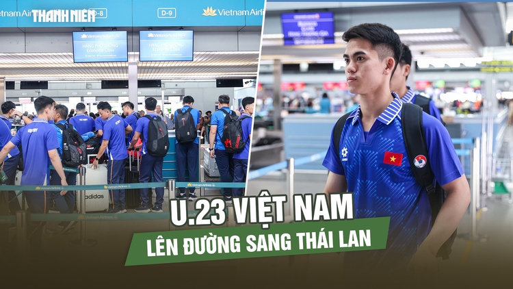 U.23 Việt Nam lên đường sang Thái Lan chinh phục HCV bóng đá nam SEA Games