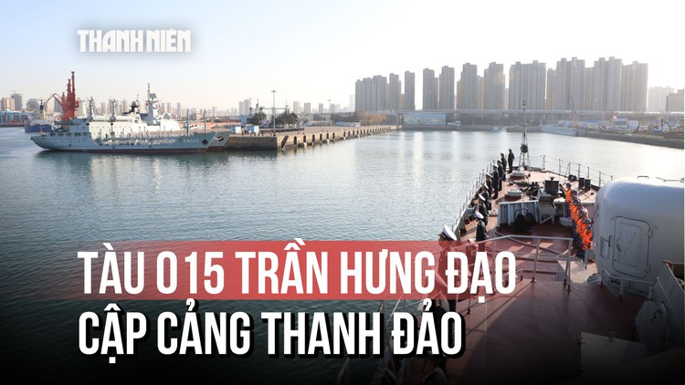Tàu hộ vệ tên lửa 015 Trần Hưng Đạo cập cảng Trung Quốc, bắt đầu chuyến thăm 3 nước