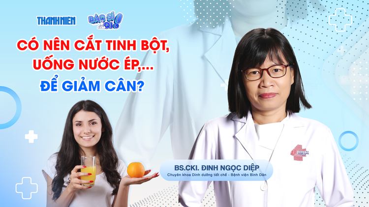 Bác sĩ ơi: Thực phẩm gì không nên ăn để giảm cân?