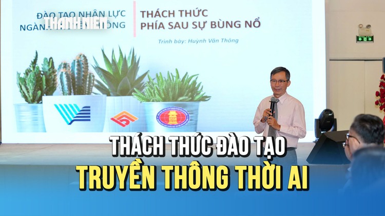 Thách thức đào tạo truyền thông thời AI: Khi thầy cô ở thế kỷ 20 còn sinh viên đã ở thế kỷ 21