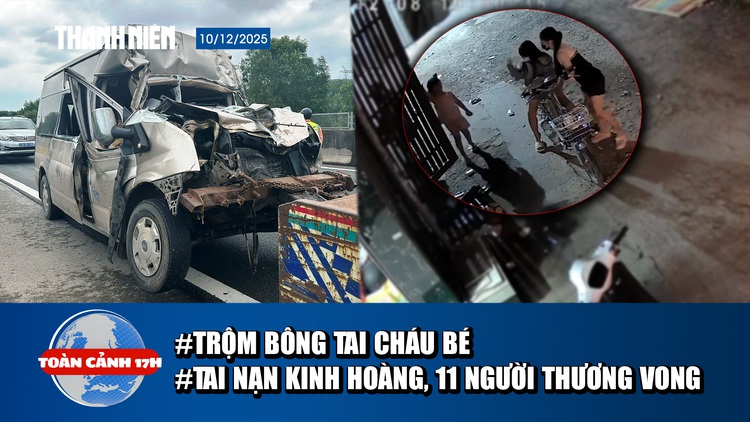Toàn cảnh 17h: Làm rõ vụ lột bông tai cháu bé 5 tuổi | Tai nạn kinh hoàng trên cao tốc Đà Nẵng - Quảng Ngãi