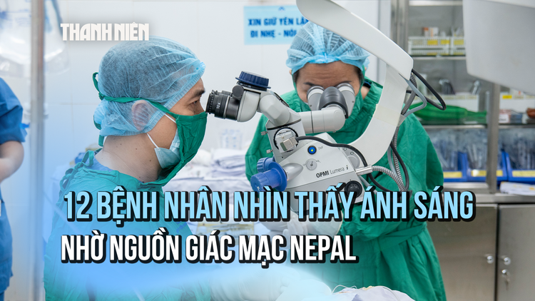 12 bệnh nhân “nhìn thấy lại ánh sáng” nhờ giác mạc từ Nepal 