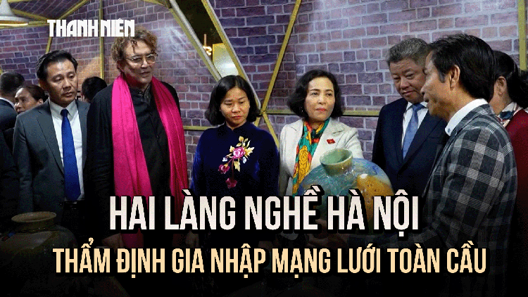 Hai làng nghề Hà Nội được thẩm định gia nhập mạng lưới toàn cầu