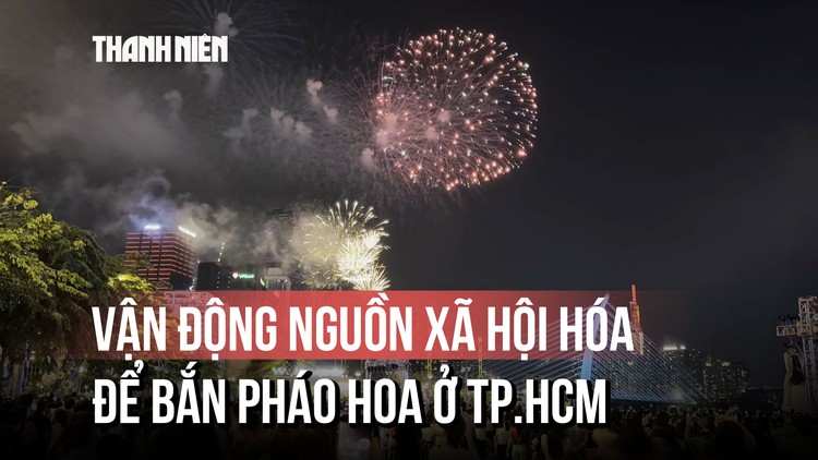 TP.HCM đang vận động kinh phí xã hội hóa để bắn pháo hoa mừng năm mới 2026