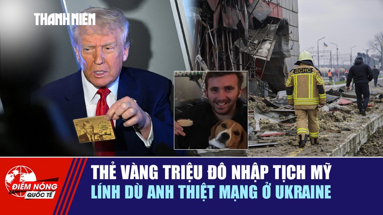 Tiêu điểm quốc tế ngày 12.12: Thẻ vàng triệu đô nhập tịch Mỹ | Lính dù Anh thiệt mạng ở Ukraine