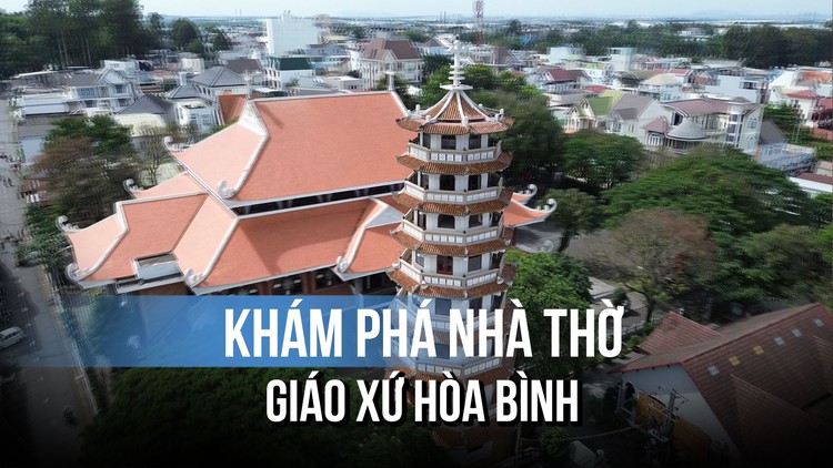 Khám phá nhà thờ Giáo xứ Hòa Bình: Nét kiến trúc Á Đông độc đáo