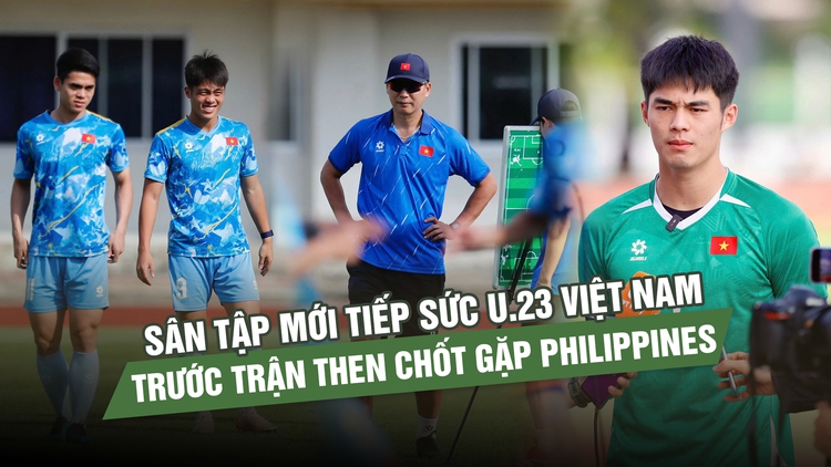 Sân tập mới tiếp sức U.23 Việt Nam trước bán kết SEA Games 33
