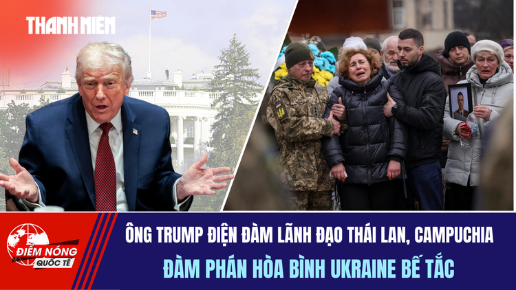 Tiêu điểm quốc tế ngày 14.12: Ông Trump điện đàm lãnh đạo Thái Lan, Campuchia |Đàm phán hòa bình Ukraine bế tắc