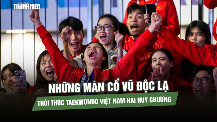 Xem những màn cổ vũ độc lạ, thôi thúc taekwondo Việt Nam hái huy chương