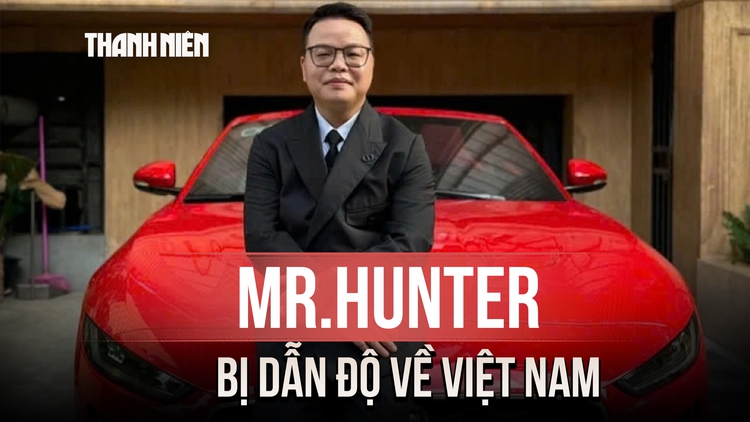 Mr.Hunter Lê Khắc Ngọ bị dẫn độ về Việt Nam