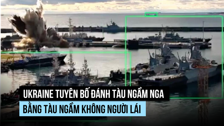 Ukraine tuyên bố vào tận cảng Nga đánh tàu ngầm