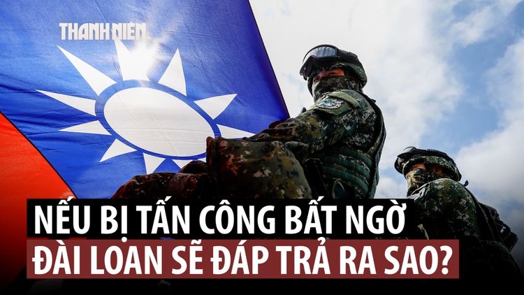 Đài Loan sẽ phản ứng ra sao nếu Trung Quốc tấn công bất ngờ?