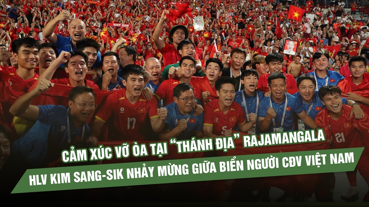 Cảm xúc vỡ òa tại Rajamangala, HLV Kim Sang-sik nhảy mừng giữa biển CĐV Việt Nam