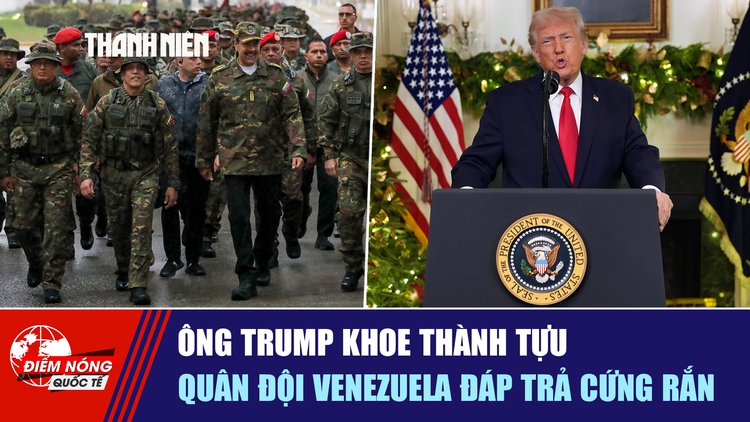 Tiêu điểm quốc tế ngày 19.12: Ông Trump khoe thành tựu | Quân đội Venezuela đáp trả cứng rắn