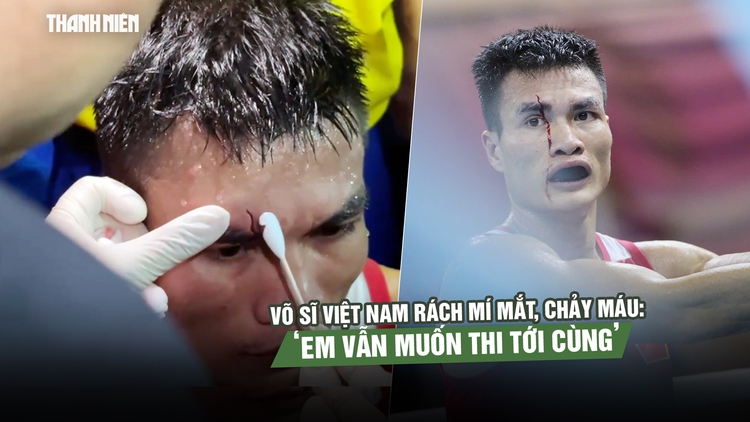Võ sĩ Việt Nam rách mí mắt, chảy máu trong trận đấu: ‘Em vẫn muốn thi tới cùng’