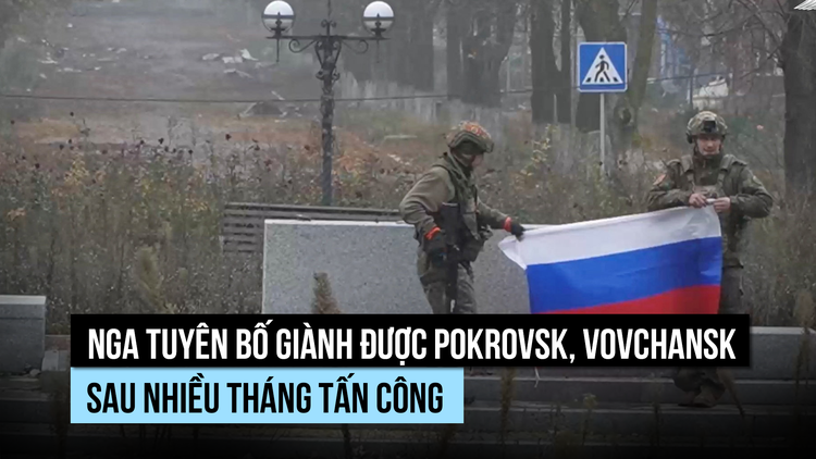 Cờ Nga xuất hiện ở trung tâm Pokrovsk, ông Putin nhận thêm tin từ Vovchansk