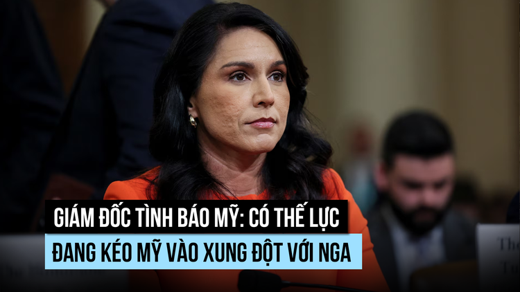 Giám đốc tình báo Mỹ: Có thế lực đang kéo Mỹ vào xung đột với Nga