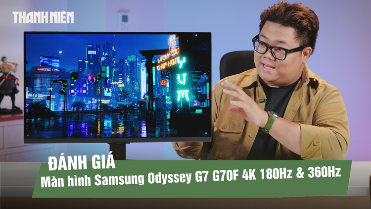 Trải nghiệm Samsung Odyssey G7 G70F: màn hình gaming hỗ trợ hai chế độ hiển thị 4K 180Hz và 360Hz