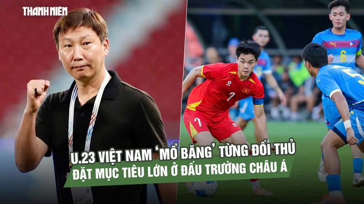 U.23 Việt Nam ‘mổ băng’ từng đối thủ, đặt mục tiêu lớn ở đấu trường châu Á