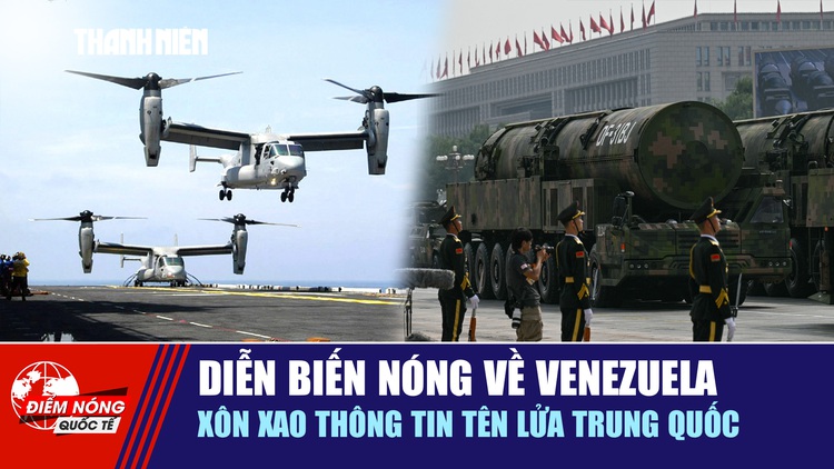 Tiêu điểm quốc tế ngày 25.12: Diễn biến nóng về Venezuela | Xôn xao thông tin tên lửa Trung Quốc