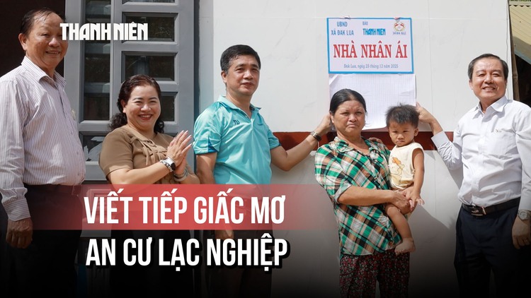 Hiện thực hóa ước mơ "an cư lạc nghiệp" cho 3 hộ gia đình ở Đồng Nai