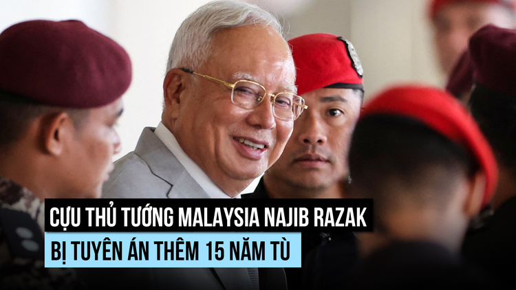 Cựu thủ tướng Malaysia bị tuyên thêm 15 năm tù