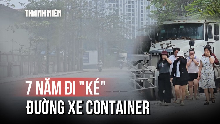 Nỗi ám ảnh 7 năm đi 'ké' đường xe container, tai nạn rình rập mỗi ngày
