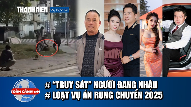 Toàn cảnh 17h: Đang nhậu vỉa hè, 5 người lao vào hành hung | Những cú 'lật mặt' chấn động năm 2025