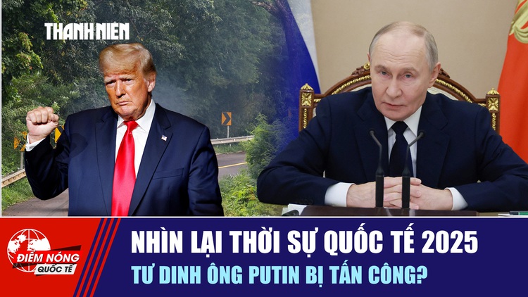 Tiêu điểm quốc tế ngày 31.12: Nhìn lại thời sự quốc tế 2025 | Tư dinh ông Putin bị tấn công?