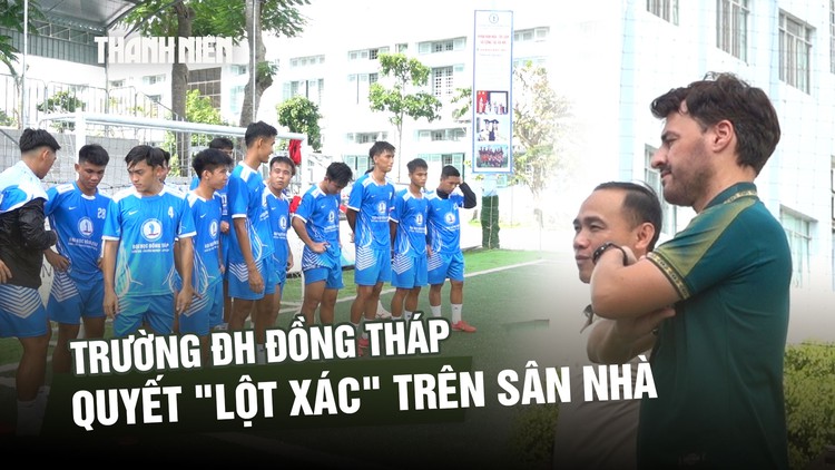 Có ‘thầy ngoại’ xịn, Trường ĐH Đồng Tháp quyết tâm ‘lột xác’ ở TNSV THACO cúp 2026