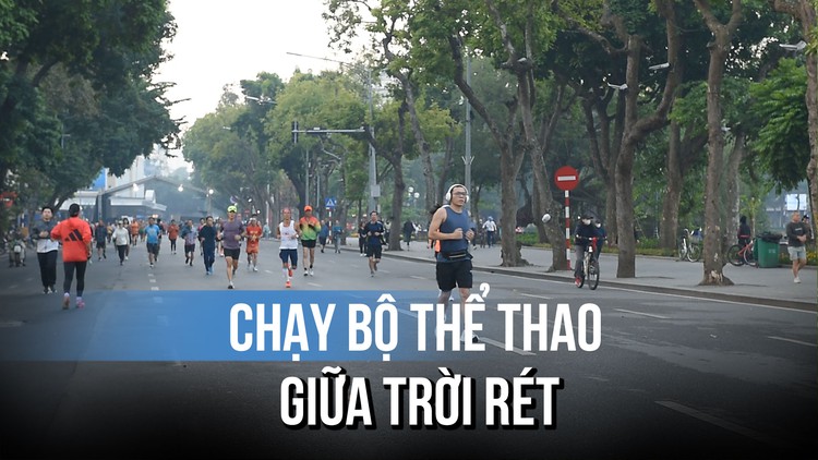 Bất chấp giá rét, người Hà Nội vẫn xỏ giày chạy bộ