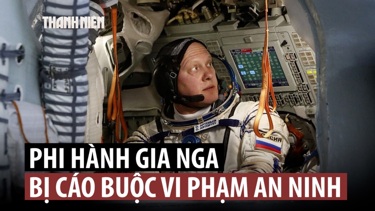 Nga phải thay phi hành gia lên ISS vì cáo buộc cáo buộc vi phạm an ninh?