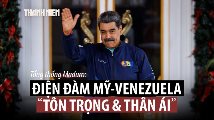 Tổng thống Venezuela Maduro xác nhận cuộc gọi 'tôn trọng, thân ái' với ông Trump