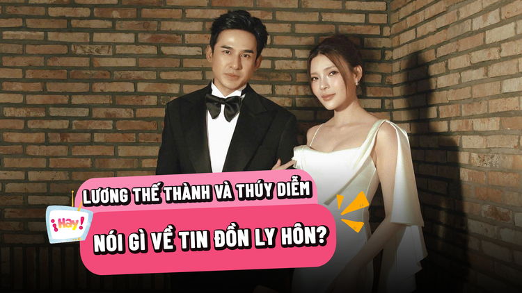 Lương Thế Thành và Thúy Diễm nói gì về tin đồn ly hôn?