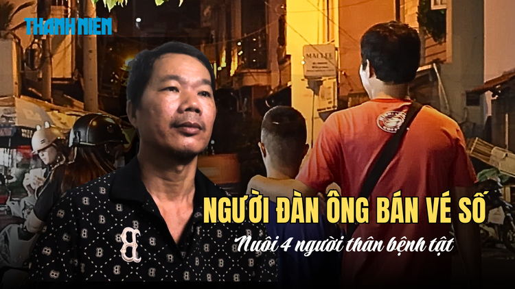 Vì con mà sống: Người đàn ông bán vé số nuôi con và bốn người thân bệnh tật, có lúc từng muốn nhảy cầu