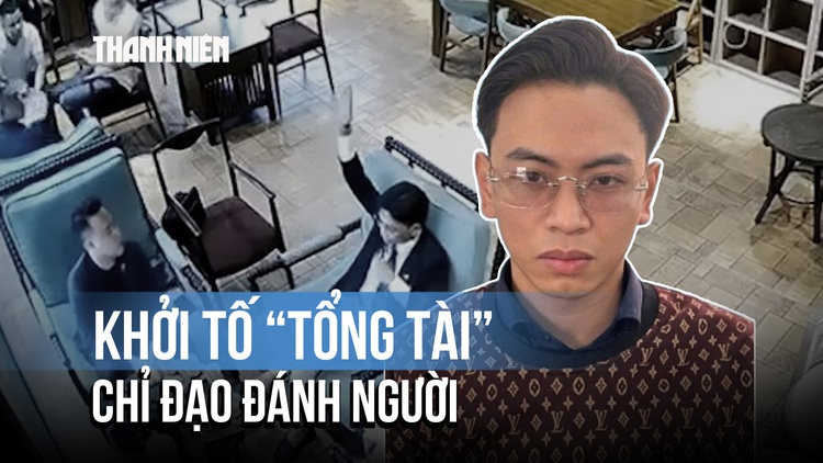 ‘Tổng tài’ chỉ đạo đánh người ở Hà Nội bị khởi tố