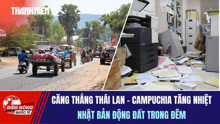 Tiêu điểm quốc tế 10.12: Căng thẳng Thái Lan - Campuchia tăng nhiệt | Nhật Bản động đất trong đêm