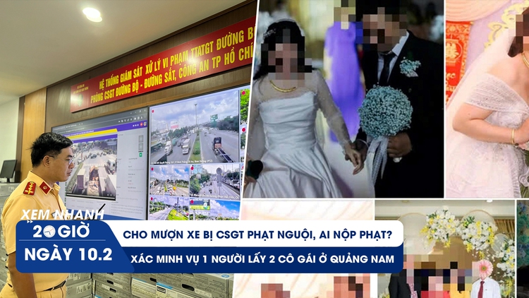 Xem nhanh 20h ngày 10.2: Cho mượn xe bị phạt nguội, ai nộp phạt? | Chủ nhân 2 vé số độc đắc rách mua đất