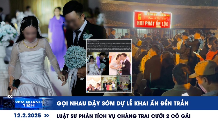 Xem nhanh 12h: Gọi nhau dậy sớm dự lễ khai ấn đền Trần | Luật sư phân tích vụ chàng trai cưới 2 cô gái