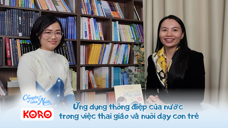 Chuyện của nước số 40: Ứng dụng thông điệp của nước trong việc thai giáo và nuôi dạy con trẻ